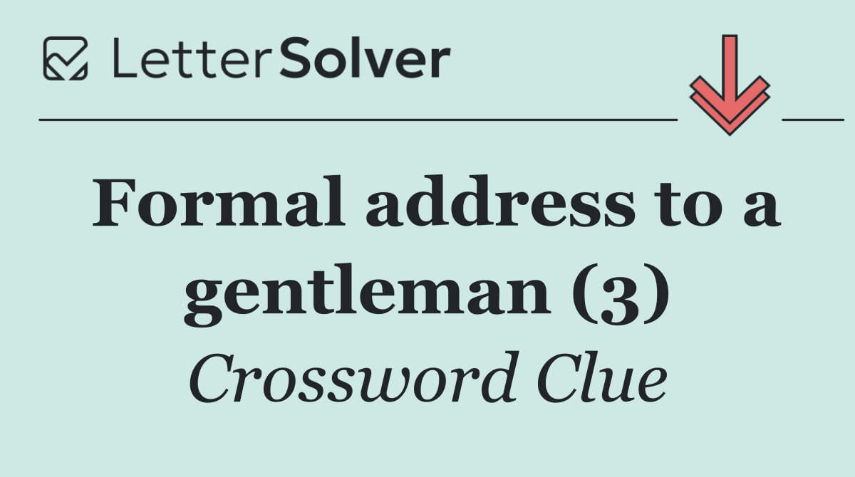 Formal address to a gentleman (3)