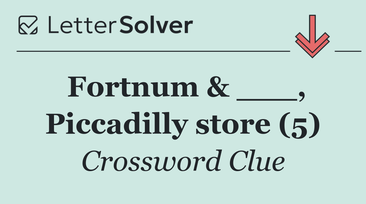 Fortnum & ___, Piccadilly store (5)