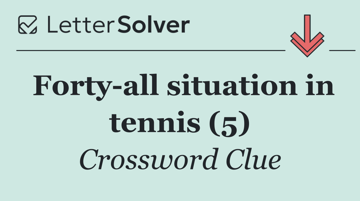 Forty all situation in tennis (5)