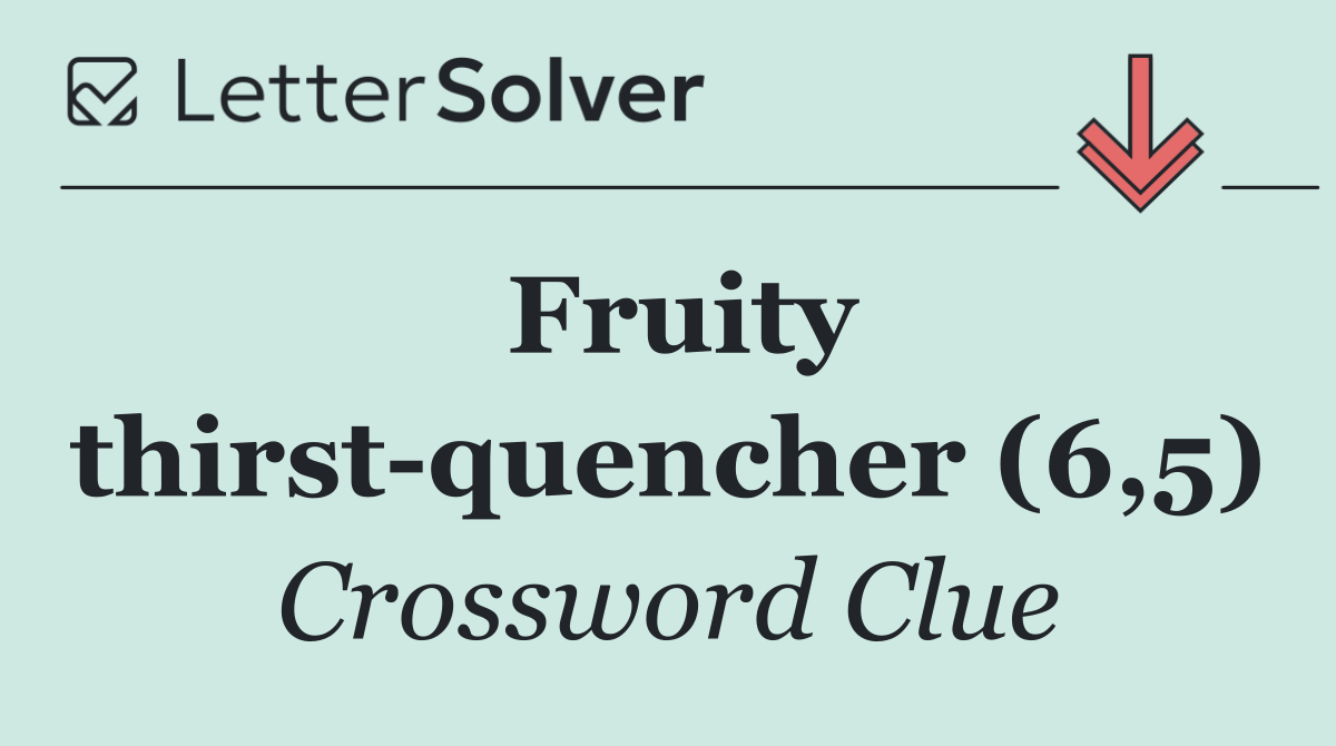 Fruity thirst quencher (6,5)