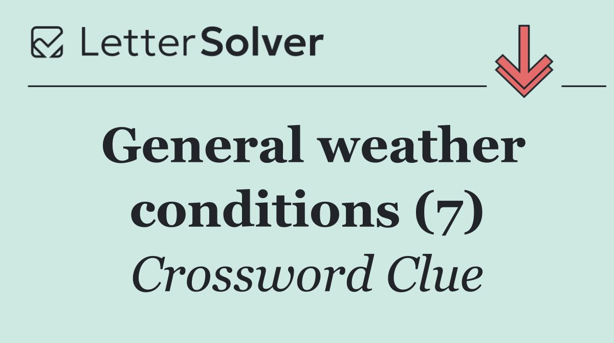 General weather conditions (7)