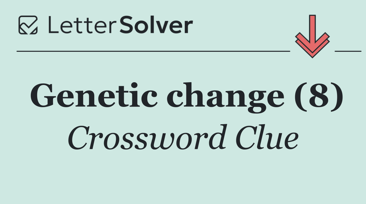 Genetic change (8)