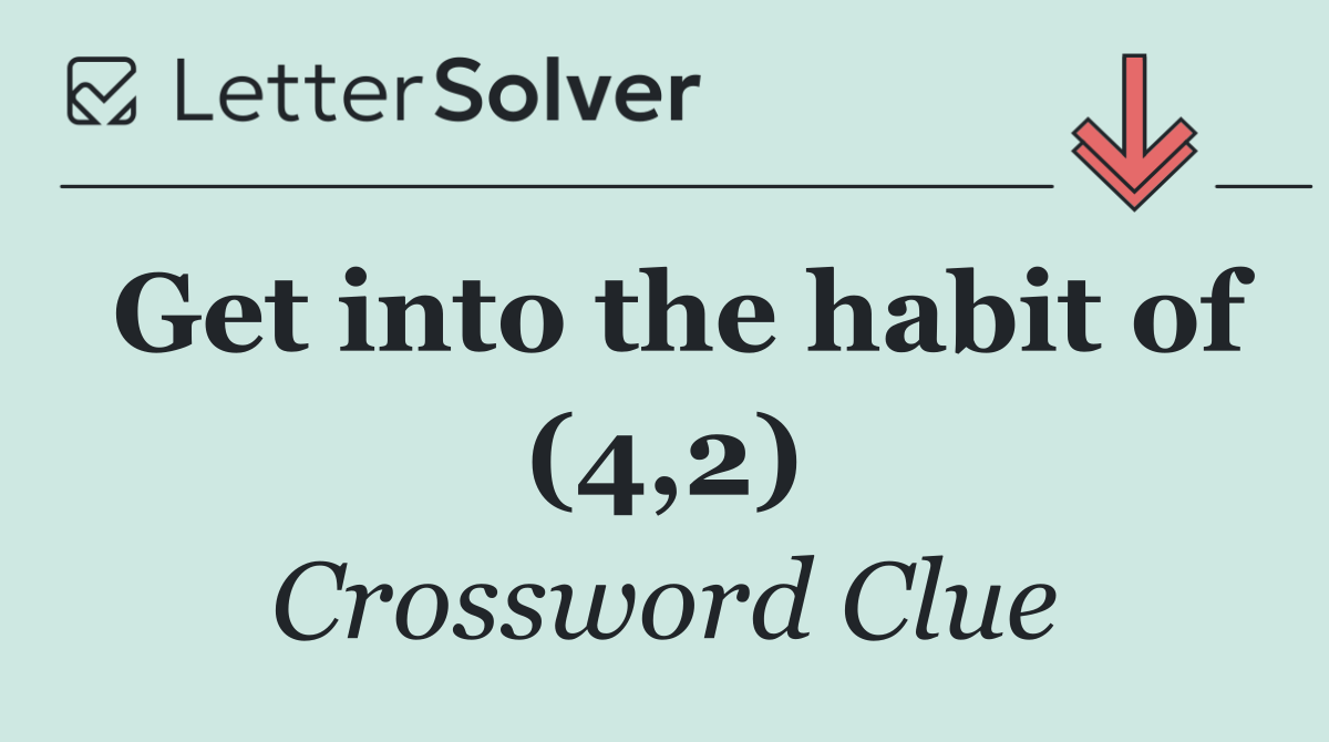 Get into the habit of (4,2)