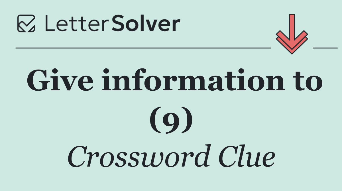 Give information to (9)