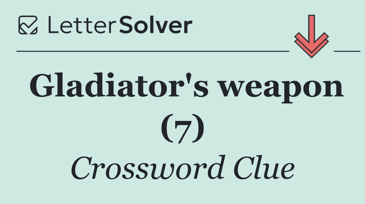 Gladiator's weapon (7)