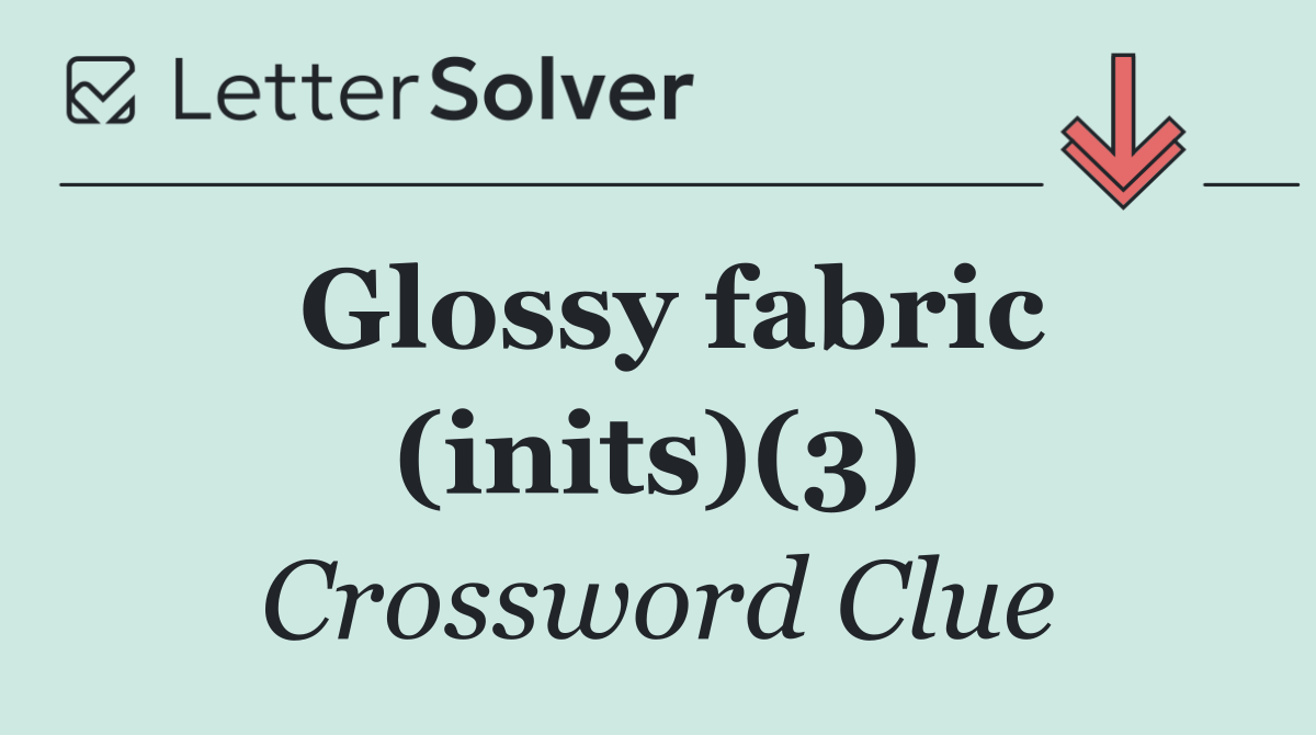 Glossy fabric (inits)(3)