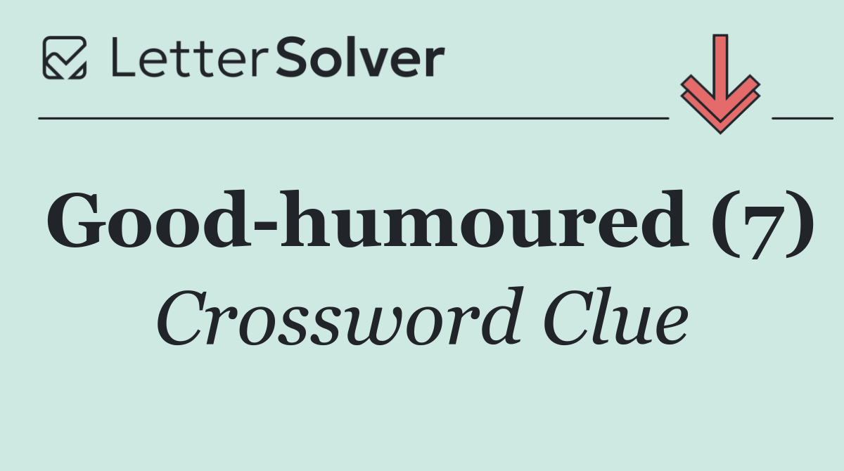 Good humoured (7)