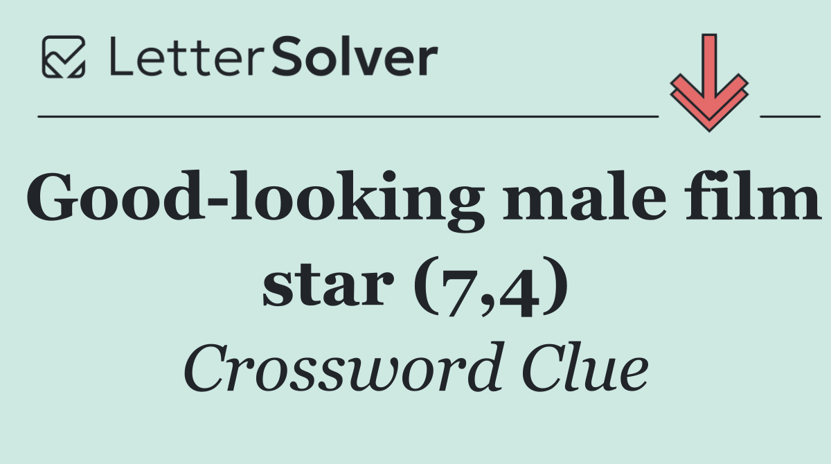 Good looking male film star (7,4)