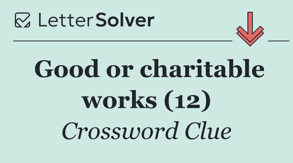 Good or charitable works (12)