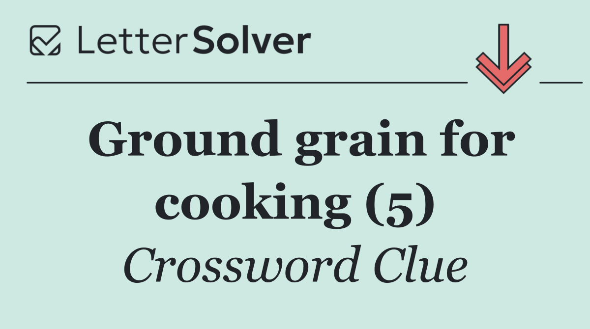 Ground grain for cooking (5)