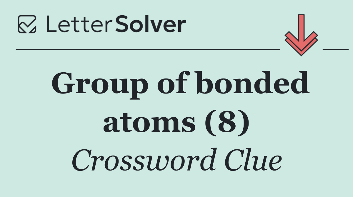 Group of bonded atoms (8)