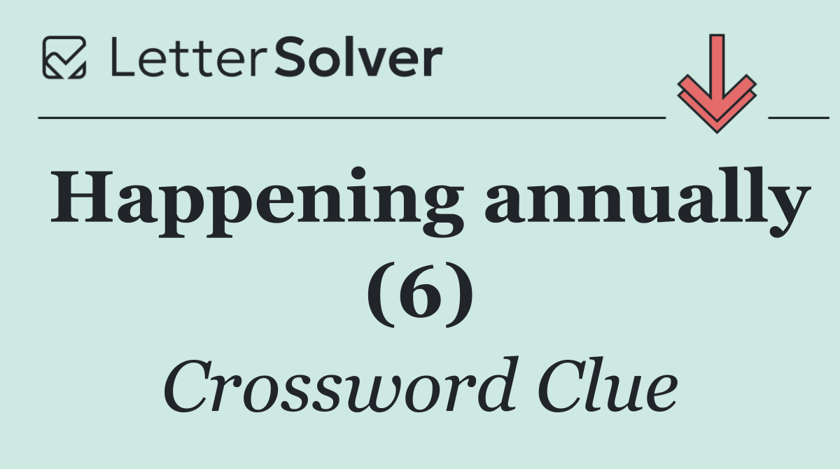 Happening annually (6)