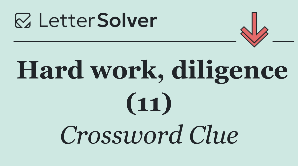 Hard work, diligence (11)