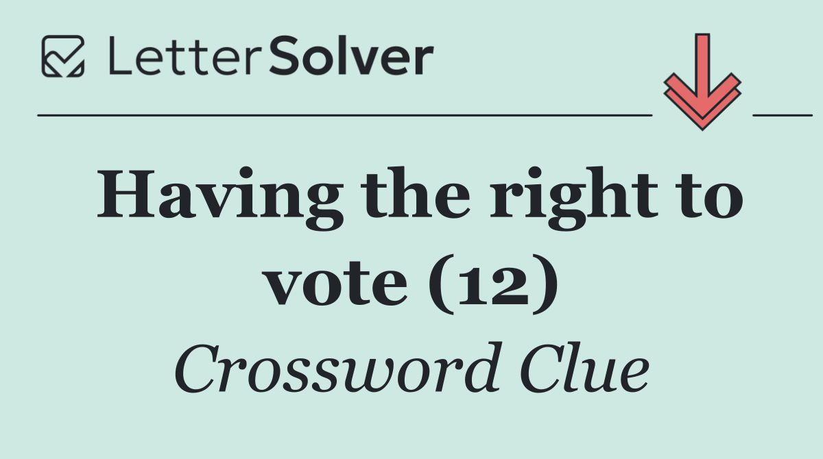Having the right to vote (12)