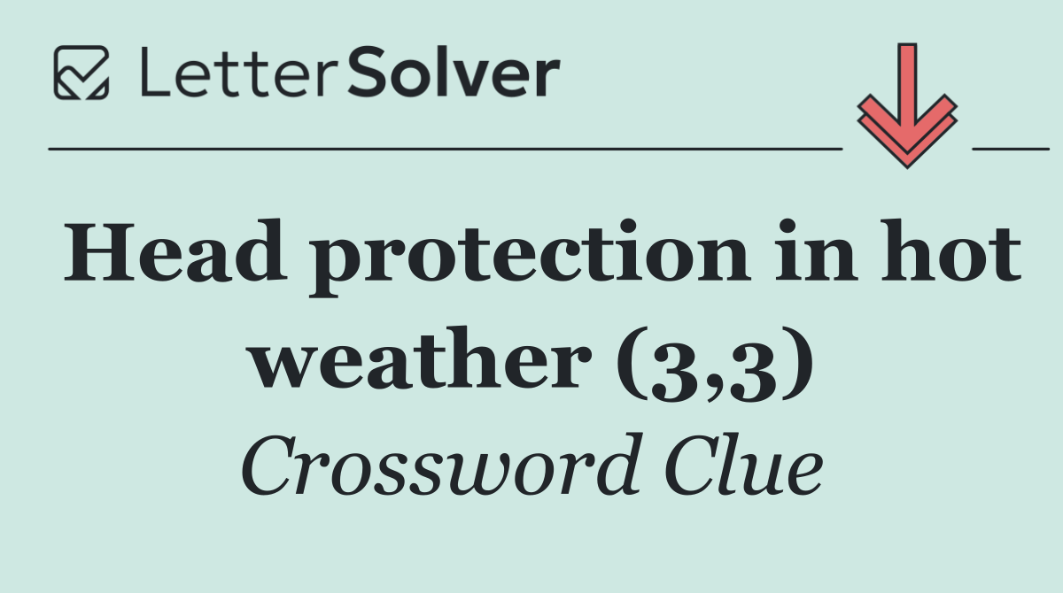 Head protection in hot weather (3,3)