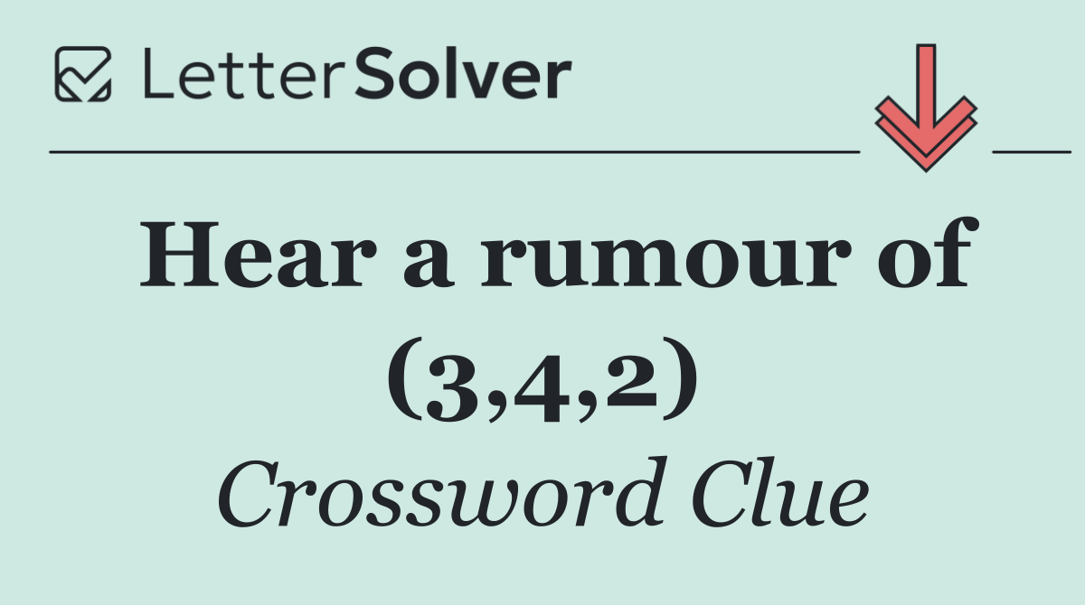 Hear a rumour of (3,4,2)