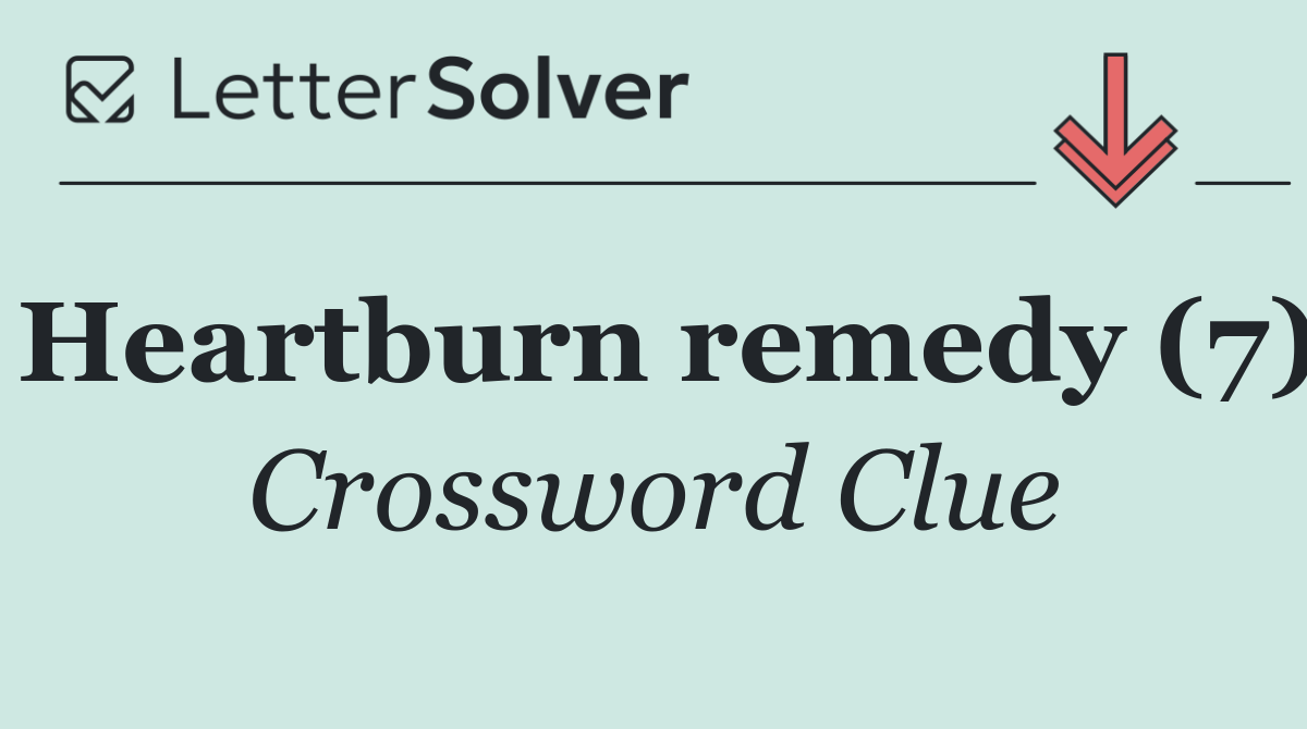 Heartburn remedy (7)