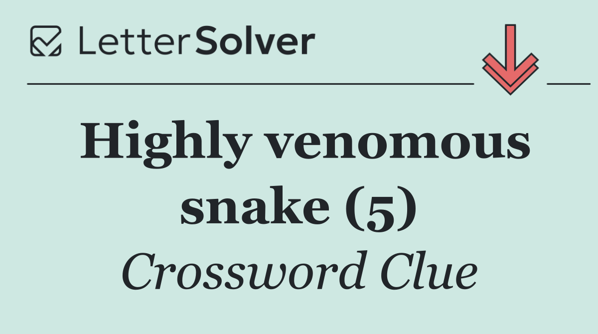 Highly venomous snake (5)