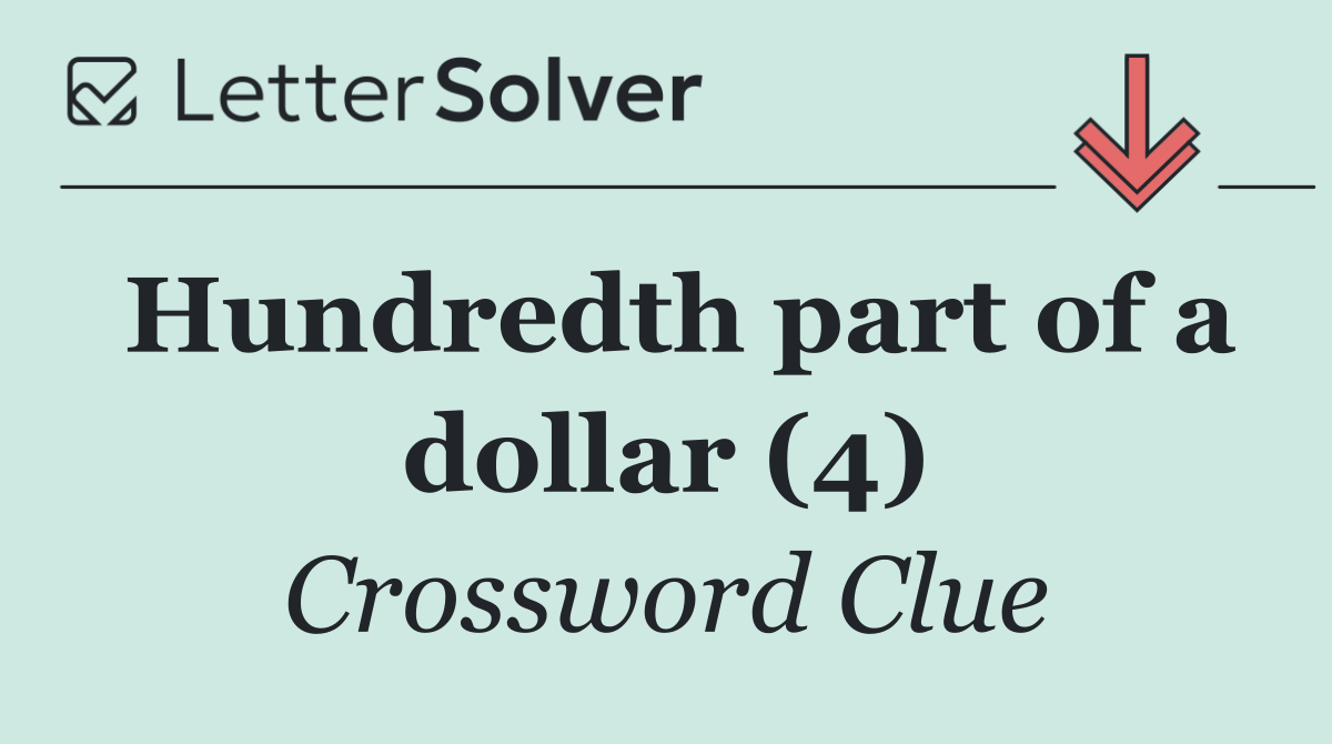 Hundredth part of a dollar (4)