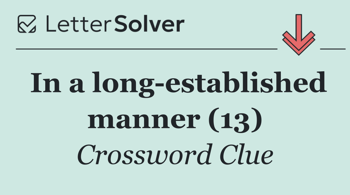 In a long established manner (13)