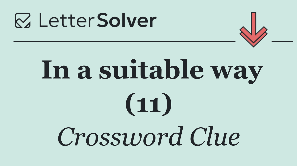 In a suitable way (11)