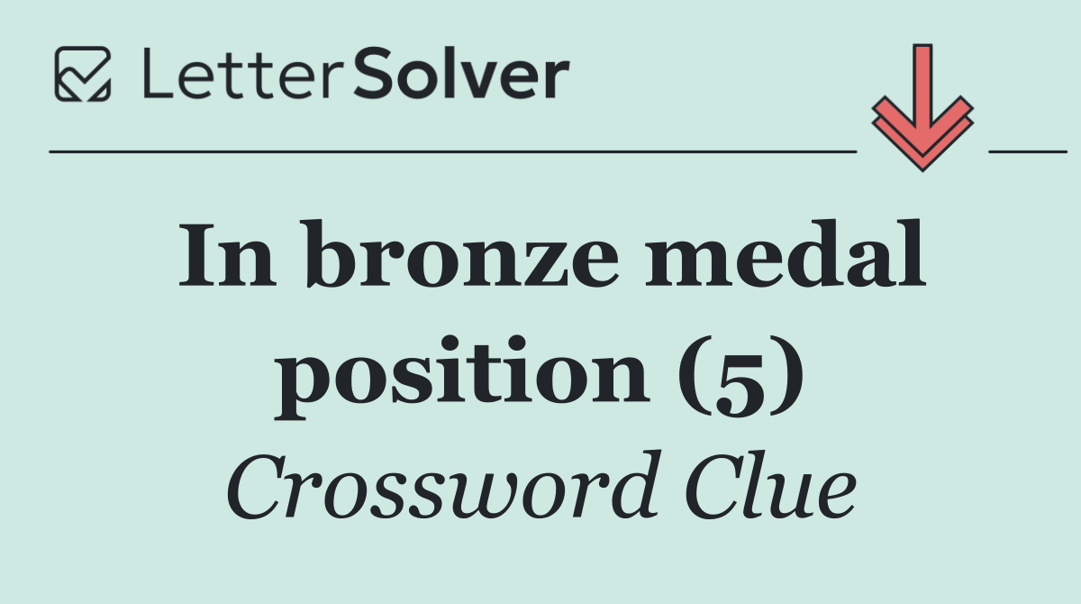 In bronze medal position (5)