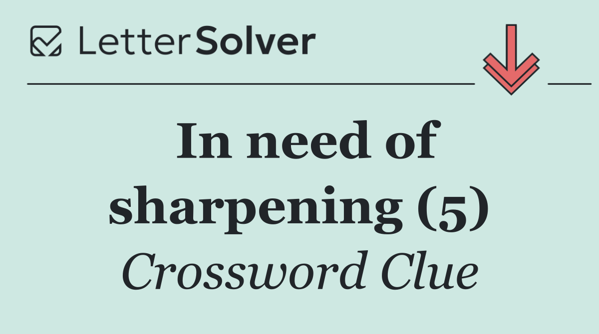 In need of sharpening (5)