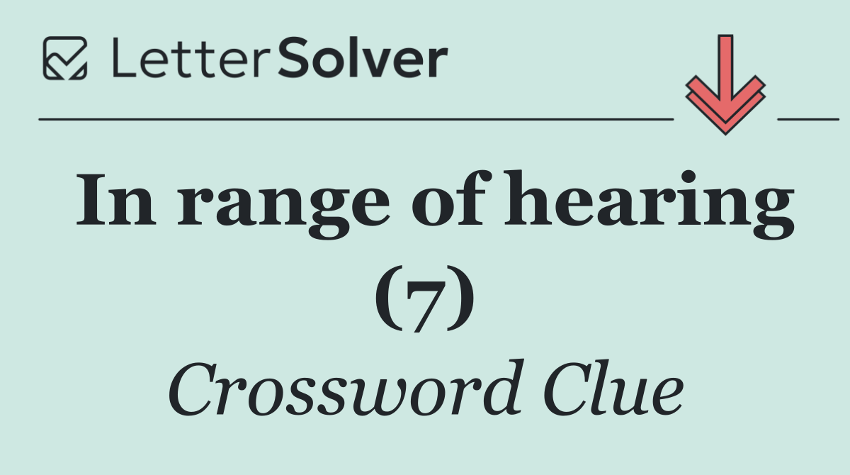 In range of hearing (7)