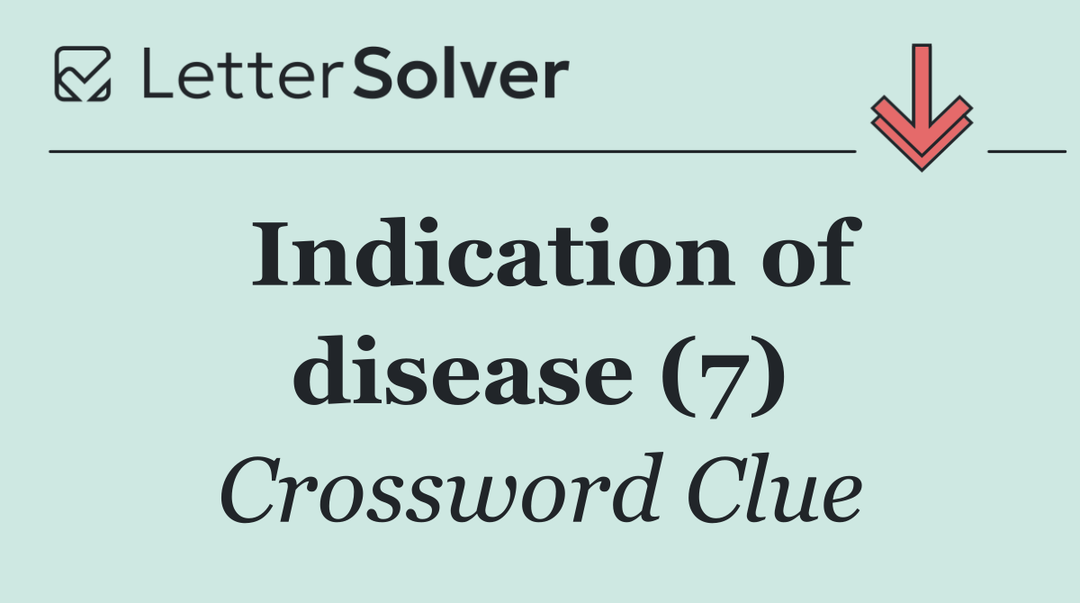 Indication of disease (7)