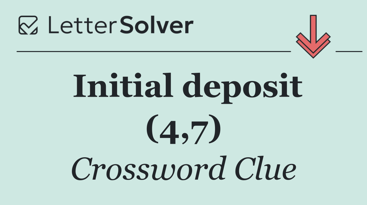 Initial deposit (4,7)