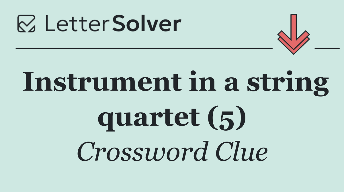 Instrument in a string quartet (5)