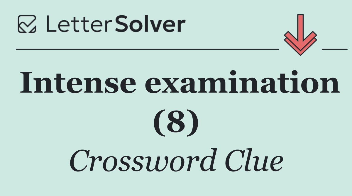 Intense examination (8)