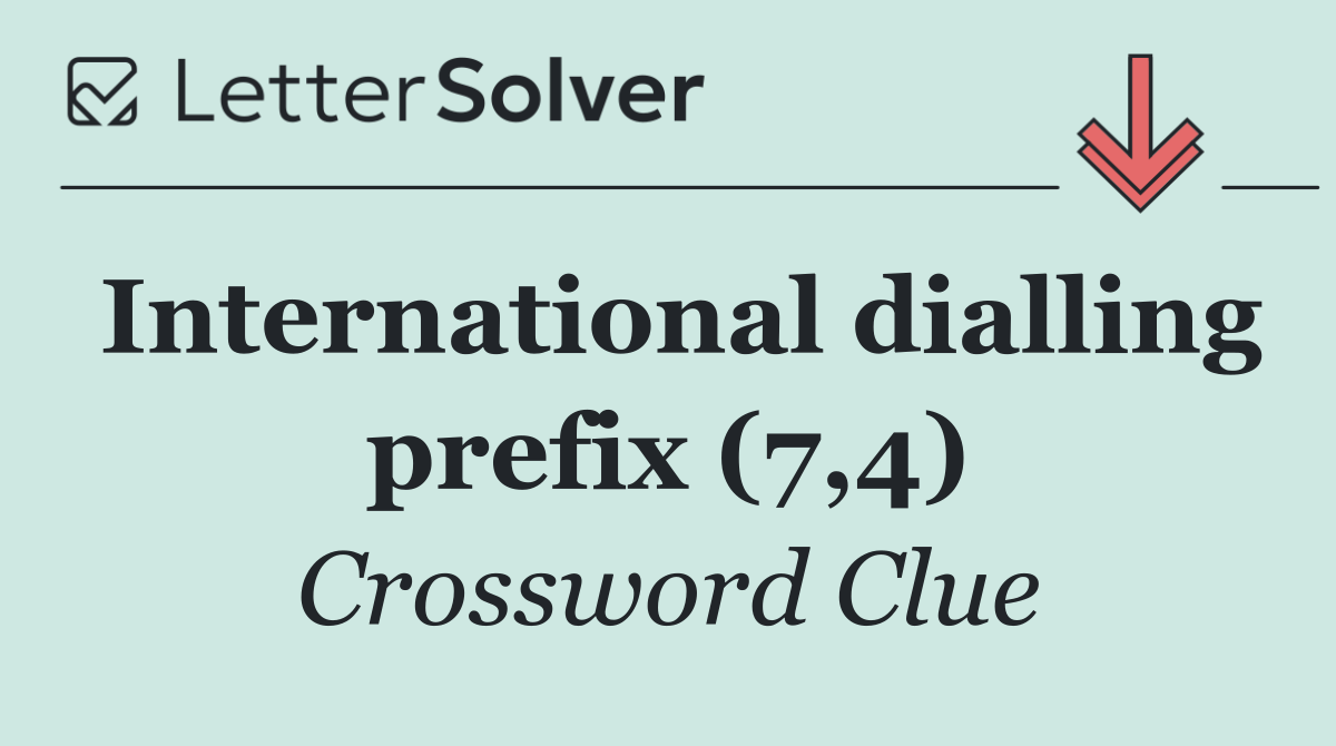 International dialling prefix (7,4)