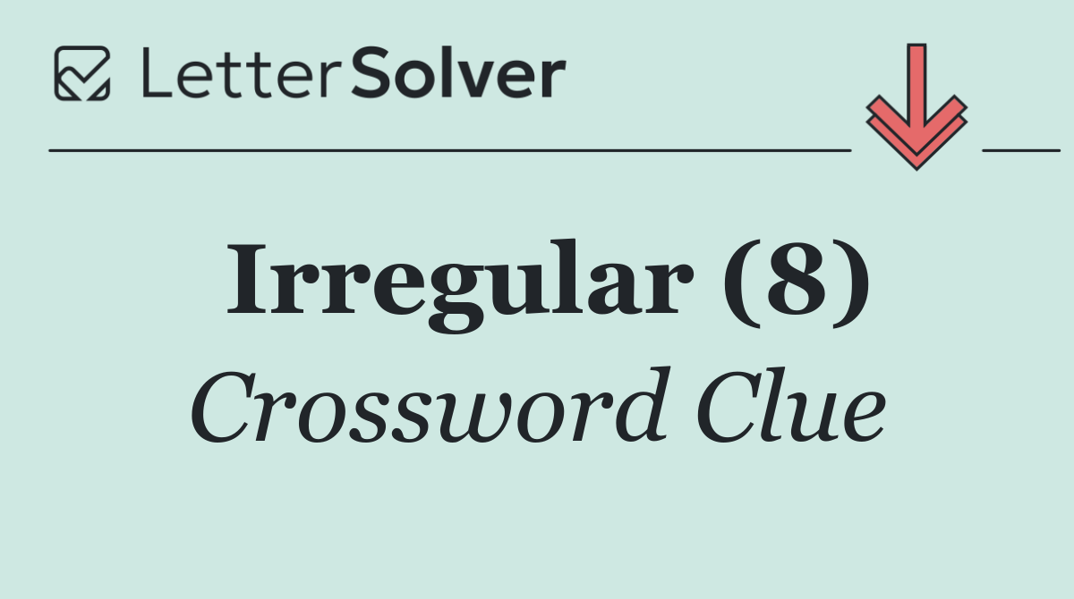 Irregular (8)