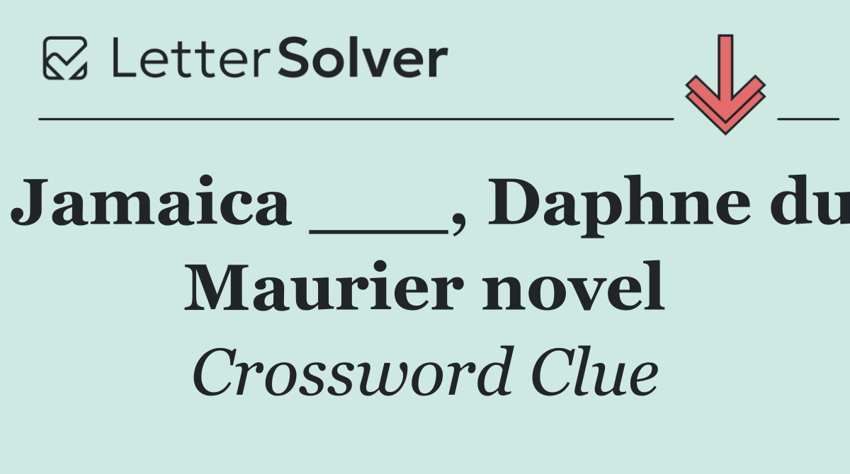 Jamaica ___, Daphne du Maurier novel
