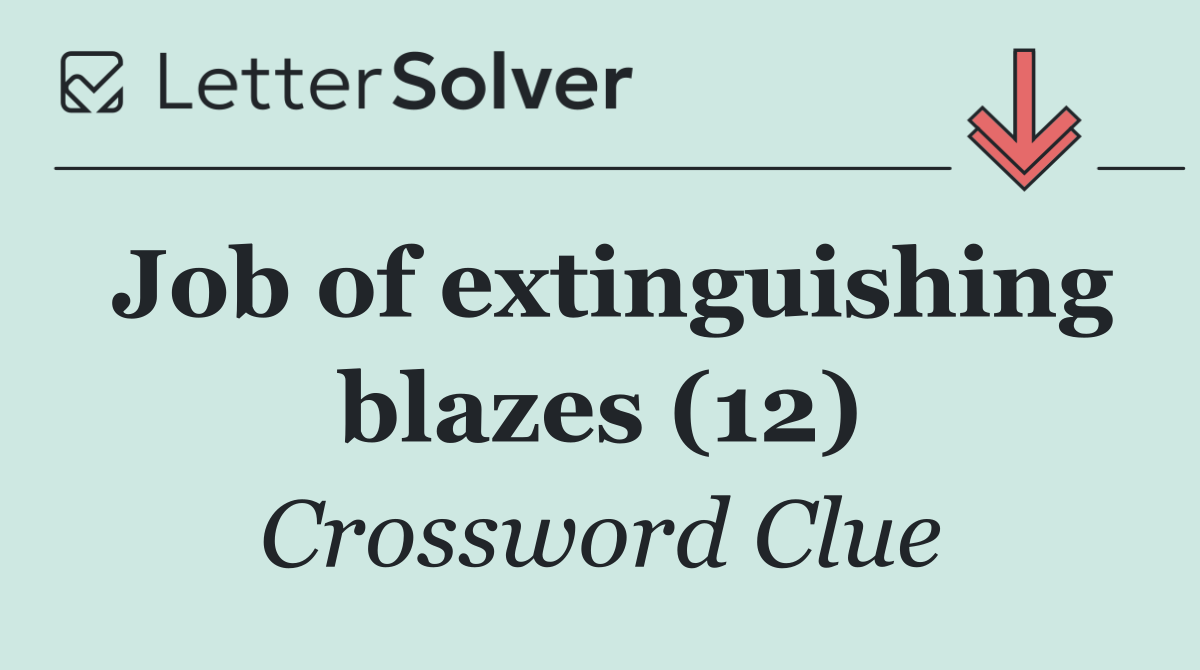Job of extinguishing blazes (12)