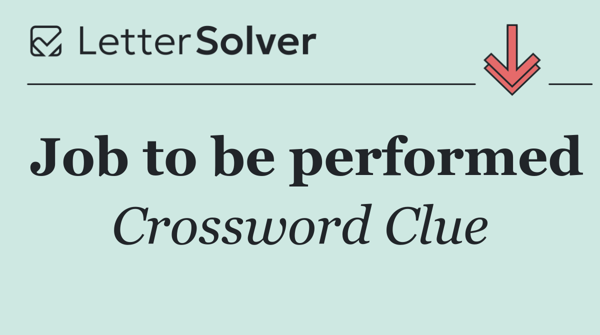 Job to be performed
