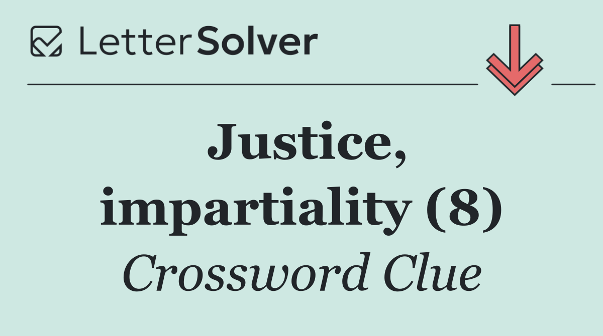 Justice, impartiality (8)