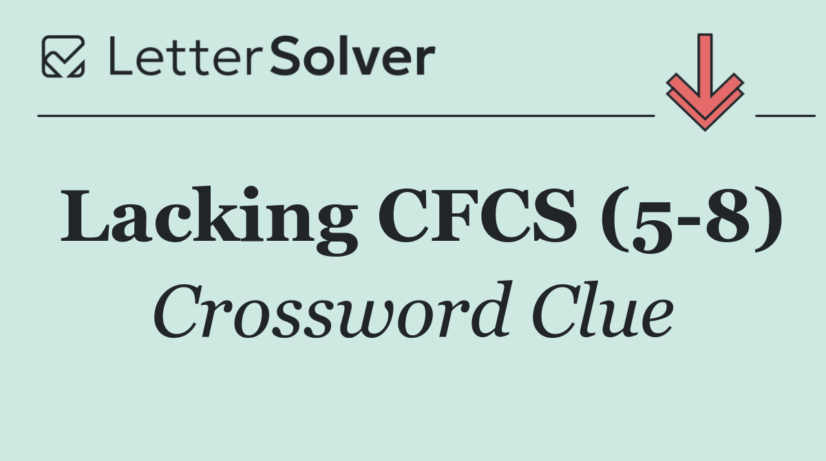 Lacking CFCS (5 8)