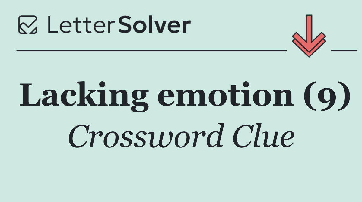 Lacking emotion (9)
