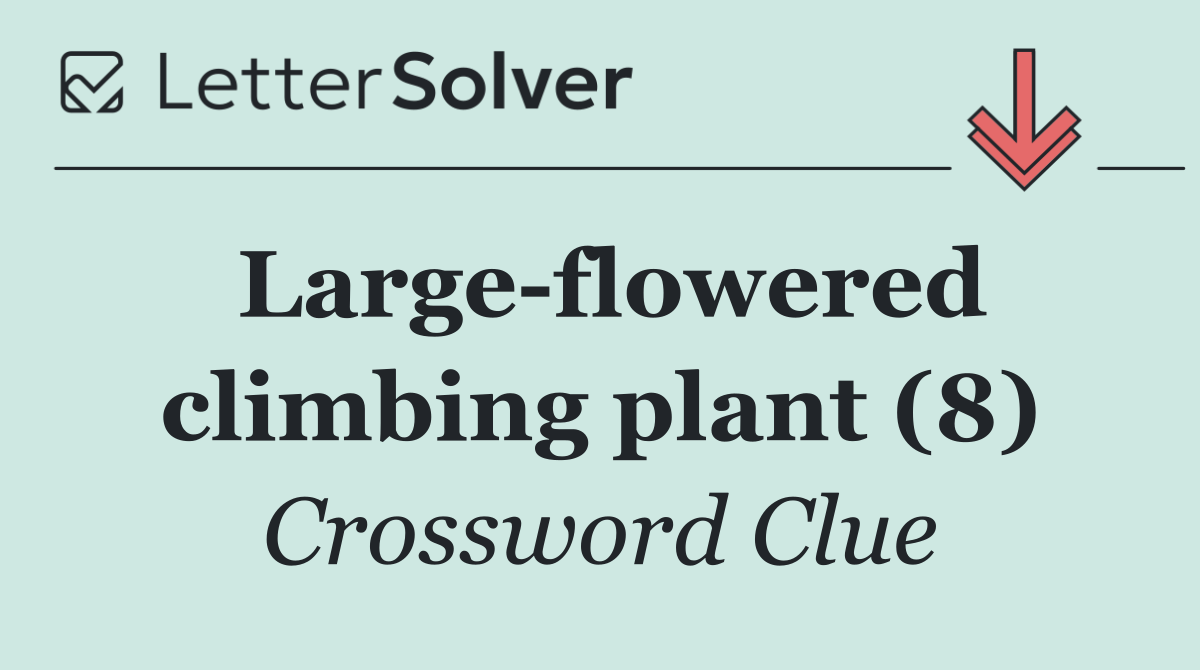 Large flowered climbing plant (8)