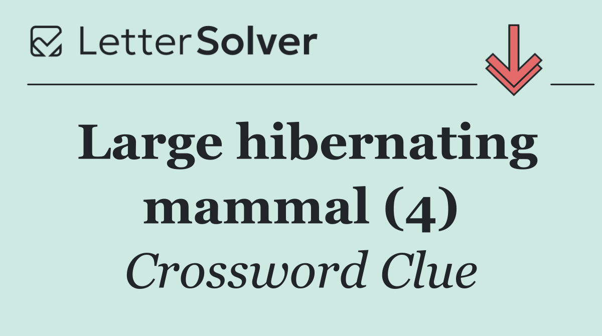 Large hibernating mammal (4)