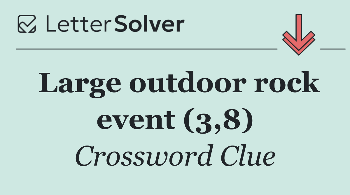 Large outdoor rock event (3,8)