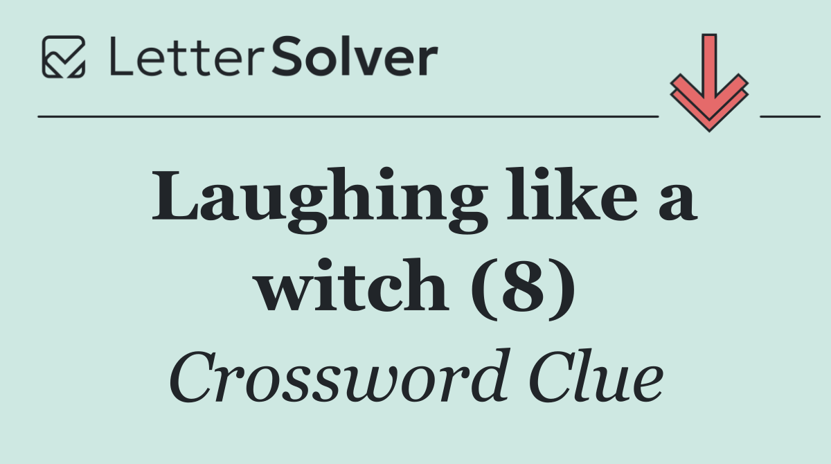 Laughing like a witch (8)