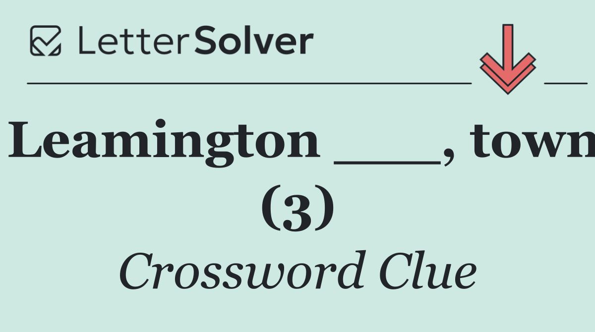 Leamington ___, town (3)