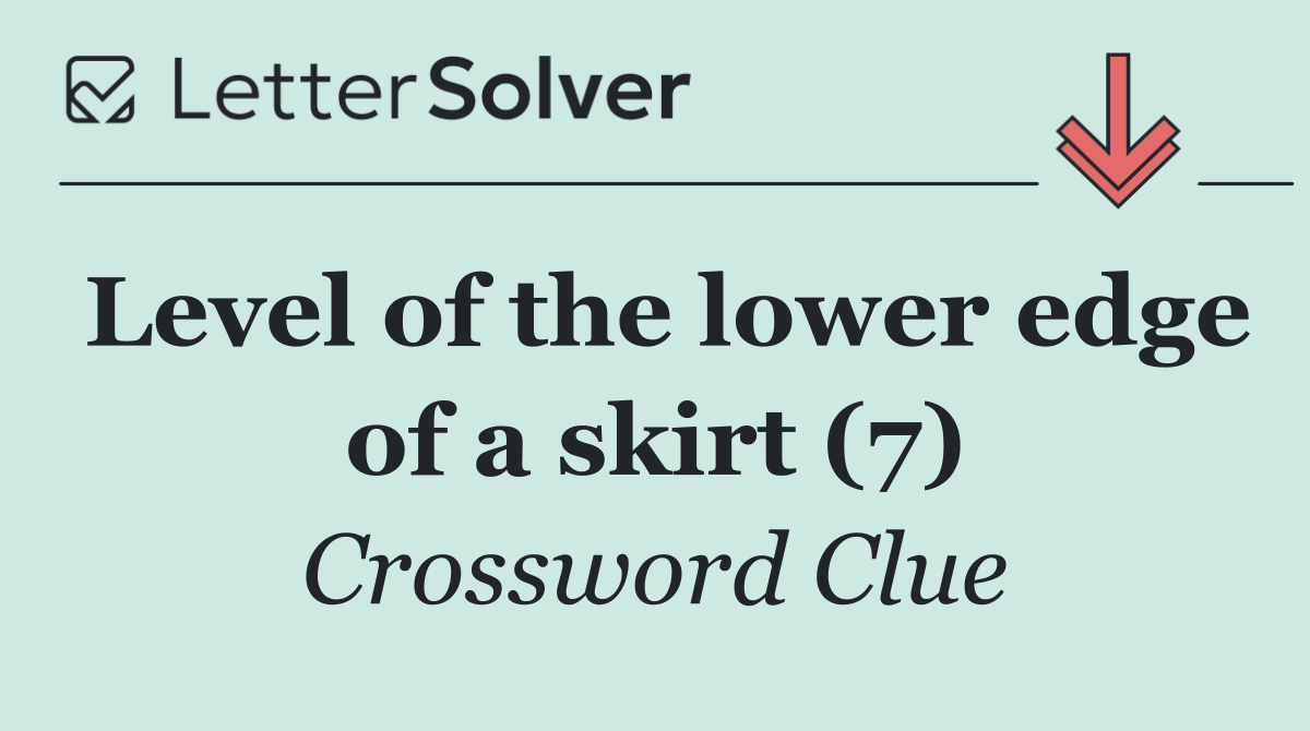 Level of the lower edge of a skirt (7)