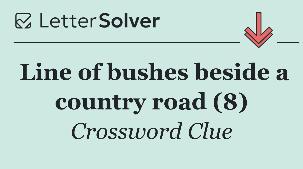 Line of bushes beside a country road (8)
