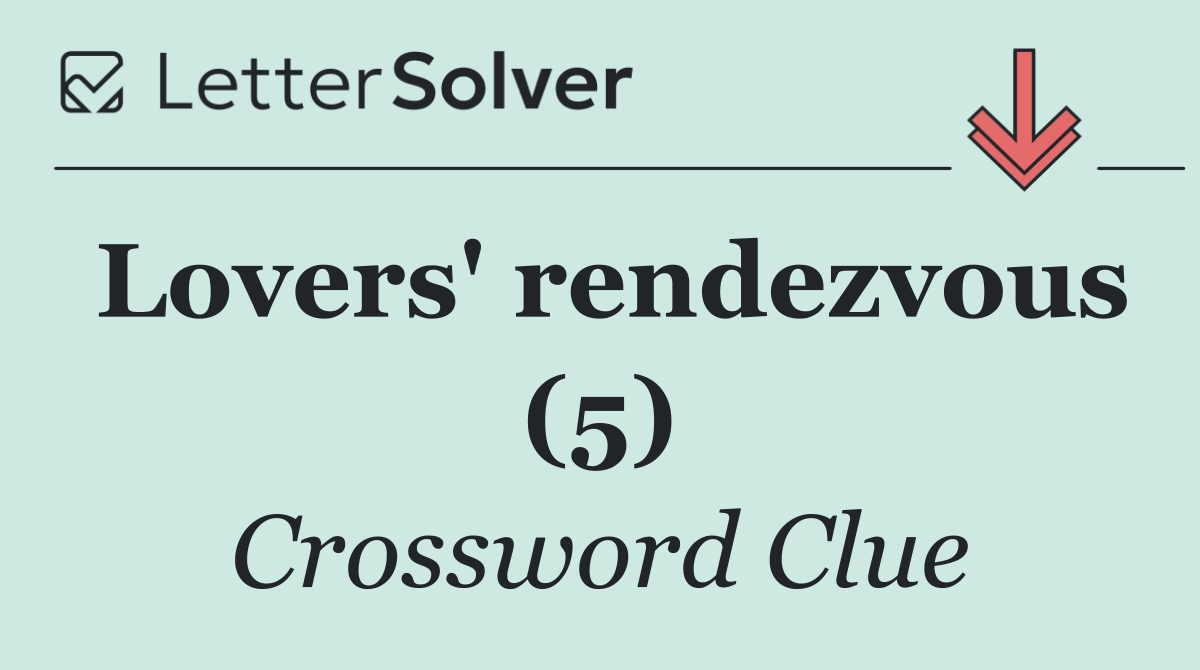 Lovers' rendezvous (5)