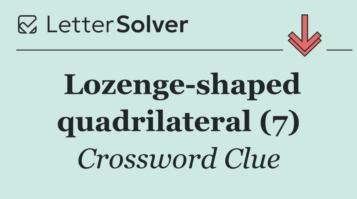 Lozenge shaped quadrilateral (7)