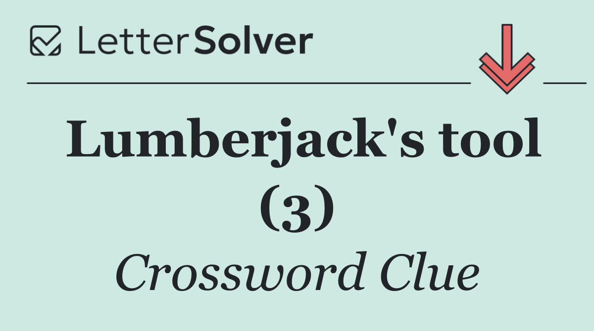 Lumberjack's tool (3)